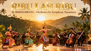 ribu lah ribu lagu daerah sumatra ciptaan bhismabrata orchestra by symphony nusantara