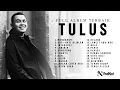 Download Lagu Full Album Tulus – Lagu Terbaik \u0026 Terpopuler