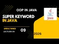 Super Keyword in Java super for Variables Methods OOP in Java Lecture 09