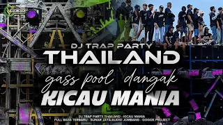 dj kicau mania trap party thailand full bass 2026 sinar jaya audio gogok project