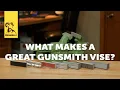 What Makes A Great Gunsmith Vise