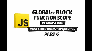 JavaScript Scope Explained Global vs Block vs Function Scope JS Interview Series Part 6
