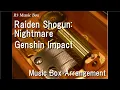 Raiden Shogun: Nightmare/Genshin Impact [Music Box]