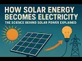 How Solar Energy Becomes Electricity The Science Behind Solar Power Explained