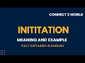 What Does initiation Means Meanings And Definitions With initiation in ENGLISH
