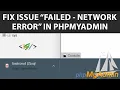 How to Fix Failed - Network Error when i exporting Database from PhpMyAdmin in localhost