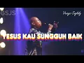Download Lagu Yesus Kau Sungguh Baik ( SW ) by Vriego Soplely || GSJS Pakuwon, Surabaya