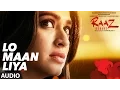 Download Lagu लो मान लिया (पूरा ऑडियो) राज रिबूट | अरिजीत सिंह | इमरान हाशमी, कीर्ति खरबंदा, गौरव अरोड़ा