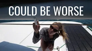 EP 06 Things Could Be Worse – Sailing FAIL