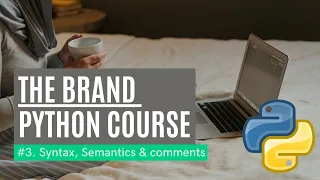 Understanding Syntax Semantics and Comments in Python The Brand Python Series Brokly Master
