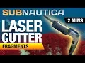 Laser Cutter Fragments Location SUBNAUTICA