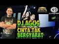 Dj agus - cinta tak bersyarat