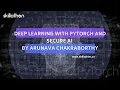 Deep Learning with Pytorch and Secure AI by Arunava Chakraborthy