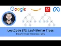 Solving LeetCode 872 Leaf Similar Trees Depth first search Binary Tree Traversal Easy