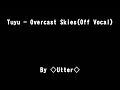 Download Lagu ツユ - 雨模様 (Off Vocal) TUYU - OVERCAST SKIES