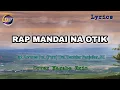 Rap Mandai Na Otik (Lyrics) || Cipt Kombes Pol (Purn) Drs Bachtiar Panjaitan,SE