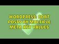 Wordpress Sort posts by multiple meta key values