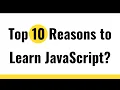 Why You Should Learn JavaScript Top 10 Reasons to Learn JavaScript
