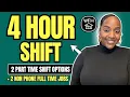 SHORT 4 Hour Part Time Shift More Work From Home Jobs 2026