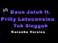 Daun Jatuh ft. Prilly Latuconsina - Tuk Singgah (Karaoke Version by QraOke)