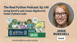 Using NumPy and Linear Algebra for Faster Python Code Real Python Podcast