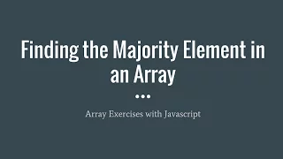 Javascript Array Exercise Majority Element