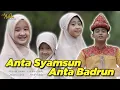 ANTA SYAMSUN ANTA BADRUN - KELUARGA NAHLA ( Official Music Video )