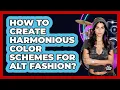 How To Create Harmonious Color Schemes For Alt Fashion
