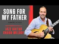 Download Lagu Song For My Father - Jazz Guitar Chord Melody - (Horace Silver)