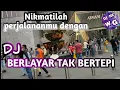 Download Lagu DJ BERLAYAR TAK BERTEPI ||Di jamin gleeer full bass