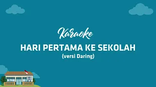Download HARI PERTAMA KE SEKOLAH   KARAOKE Versi Daring 4x MP3