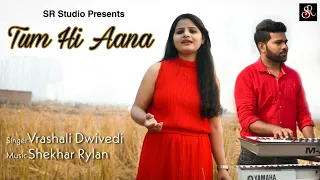 Download Tum Hi Aana | Marjaavaan | Cover | Vrashali Dwivedi | Shekhar MP3