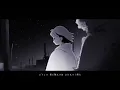 ZUTOMAYO – One's Mind (Music Video)