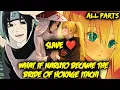 What If Naruto Became the Bride of Hokage Itachi Full Series Naruko x Itachi
