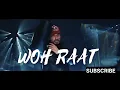EMIWAY  X KR$NA X RAFTAAR | WOH RAAT | Official Video