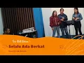 Download Lagu Selalu Ada Berkat (Jonathan Prawira). Cover: Trio CWS (Maya, Damaris dan Erni)