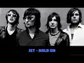 Download Lagu JET - Hold On (Lirik + Terjemahan) [HQ]