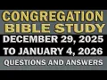 CONGREGATION BIBLE STUDY DECEMBER 29 2025 JANUARY 4 2026 MID-WEEK MEETING