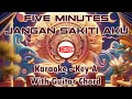 Download Lagu Five Minutes - Jangan Sakiti Aku [Karaoke - Key A - Guitar Chord]