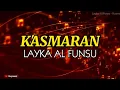 LAYKA AL FUNSU - KASMARAN KARAOKE | TANPA VOKAL | LIRIK VIDEO