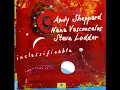 Lagu Andy Sheppard  Nana Vasconcelos  Steve Lodder ‎– Inclassificable [1994   Album]
