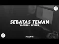 Download Lagu DJ SEBATAS TEMAN KOPLO REMIX ( SLOWED + REVERB )🎶🎧