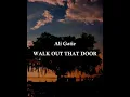Walk Out That Door - Ali Gatie (Lyrics)