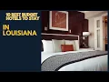 Budget Friendly Hotels in Louisiana That Will BLOW Your Mind