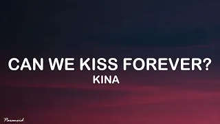 Download Kina - Can We Kiss Forever (Lyrics) ft. Adriana Proenza MP3