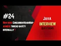 How ConcurrentHashMap achieves thread safety internally Java Interview