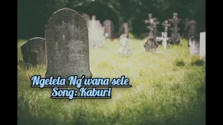 Ngelela Ng Wana Sele Kaburi Audio 2025 Produced By DMJ Studio Babulao Ndala 