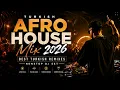 Turkish Afro House & Melodic House Mix 2026 | Türkçe Afro House ve Melodik House Mix 2026