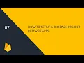 How to setup a firebase project for web apps 07 - Firebase Tutorial in Hindi