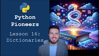 Python Pioneers Lesson 16 - Dictionaries